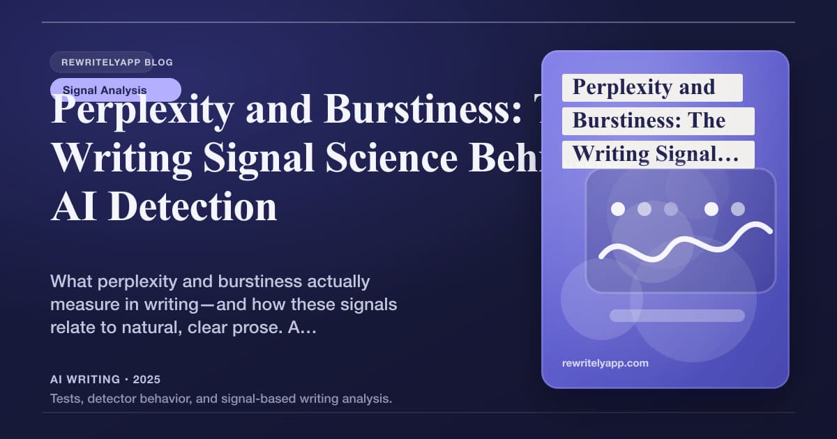 Perplexity and Burstiness: The Writing Signal Science Behind AI Detection