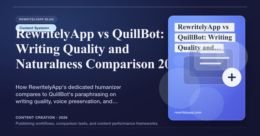 RewritelyApp vs. QuillBot: Vergleich von Schreibqualität und Natürlichkeit 2026